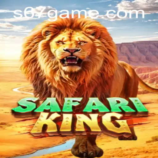 SafariKing: Unveiling the Thrilling Adventure of the 67 Game